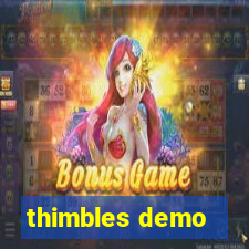 thimbles demo